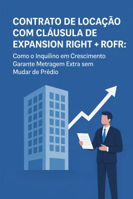 Imagem da notícia Contrato de Locação com Cláusula de Expansion Right + ROFR